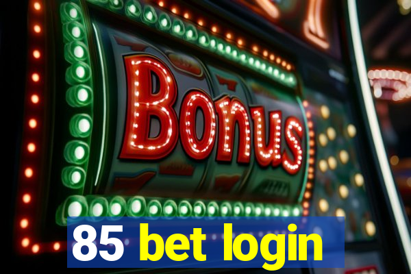 85 bet login